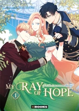 My ray of hope : j'ai élevé un servant obsessif. Vol. 1 - Ha Wol Yoon