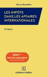 Les impôts dans les affaires internationales : 30 études pratiques : 2026 - Bruno Gouthière