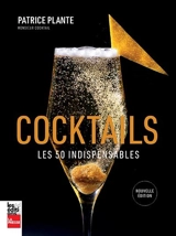 Cocktails : les 50 indispensables - Plante, Patrice