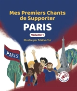 Mes Premiers Chants de Supporter : Paris Volume 1 - Bertrand Minvielle