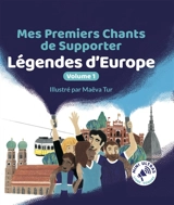 Mes Premiers Chants de Supporter : Légendes d'Europe Volume 1 - Bertrand Minvielle