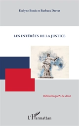 Les intérêts de la justice - Evelyne Bonis-Garçon
