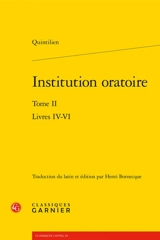 Institution oratoire. Vol. 2. Livres IV-VI - Quintilien