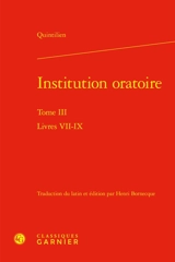 Institution oratoire. Vol. 3. Livres VII-IX - Quintilien