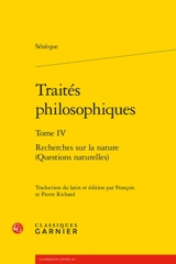Traités philosophiques. Vol. 4. Recherches sur la nature (Questions naturelles) - Sénèque