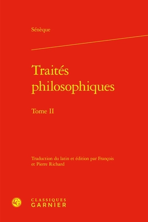 Traités philosophiques. Vol. 2 - Sénèque