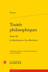 Traités philosophiques. Vol. 3 - Sénèque