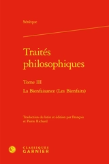 Traités philosophiques. Vol. 3 - Sénèque