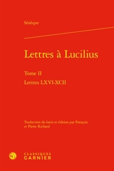 Lettres à Lucilius. Vol. 2. Livres LXVI-XCII - Sénèque