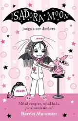 Isadora Moon juega a ser doctora / Isadora Moon Helps Out - Harriet Muncaster