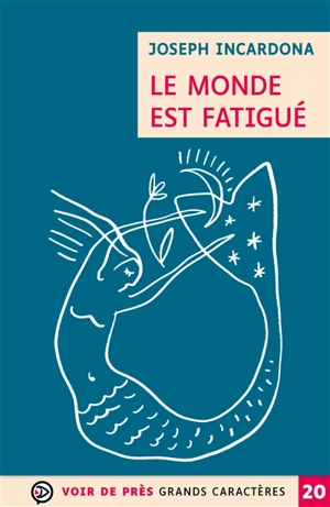 Le monde est fatigué - Joseph Incardona
