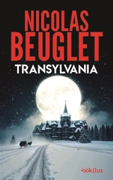 Transylvania : thriller - Nicolas Beuglet