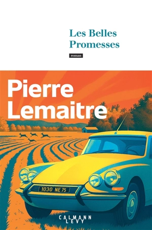 Les années glorieuses. Les belles promesses - Pierre Lemaitre