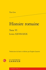 Histoire romaine. Vol. 6. Livres XXVII-XXX - Tite-Live