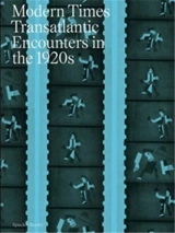 Modern Times Transatlantic Encounters in the 1920´s