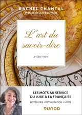 L'art du savoir-dire : les mots au service du luxe à la française : hôtellerie, restauration, mode - Rachel Chantal
