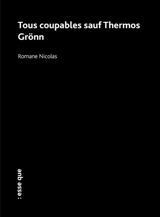 Tous coupables sauf Thermos Grönn - Romane Nicolas