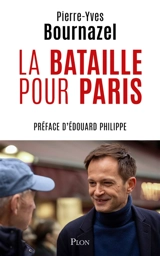 La bataille pour Paris - Pierre-Yves Bournazel