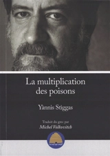 La multiplication des poisons : choix de poèmes - Yannis Stiggas