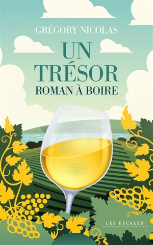Un trésor : roman à boire - Grégory Nicolas