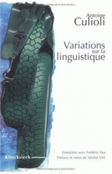 Variations sur la linguistique - Antoine Culioli