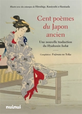 Cent poèmes du Japon ancien : une nouvelle traduction du Hyakunin Isshu