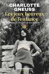 Les jeux heureux de l'enfance - Charlotte Gneuss
