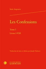 Confessions. Vol. 1. Livres I-VIII - Augustin