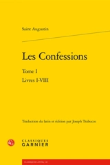 Confessions. Vol. 1. Livres I-VIII - Augustin