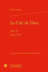La cité de Dieu. Vol. 2. Livres VI-X - Augustin