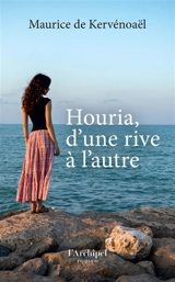 Houria, d'une rive à l'autre - Maurice de Kervénoaël