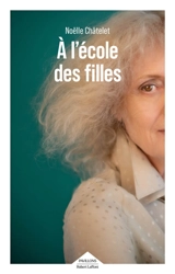 A l'école des filles - Noëlle Châtelet