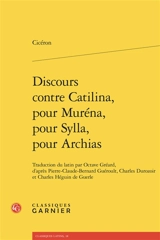 Discours contre Catilina. Discours pour Muréna. Discours pour Sylla - Cicéron