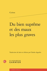 Du bien suprême et des maux les plus graves - Cicéron