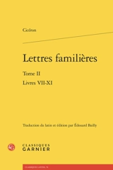 Lettres familières. Vol. 2. Livres VII-XI - Cicéron
