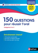 150 questions pour réussir l'oral : catégories B et C, concours territoriaux 2026-2027 : entraînement intensif - Céline Tatat