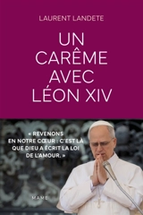 Un carême avec Léon XIV - Laurent Landete