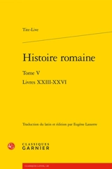 Histoire romaine. Vol. 5. Livres XXIII-XXVI - Tite-Live