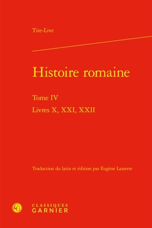 Histoire romaine. Vol. 4. Livres X, XXI, XXII - Tite-Live