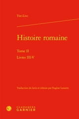 Histoire romaine. Vol. 2. Livres III-V - Tite-Live
