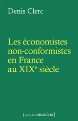 Les économistes non-conformistes en France au XIXe siècle - Denis Clerc