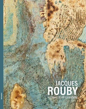 Jacques Rouby : alchimiste de la matière
