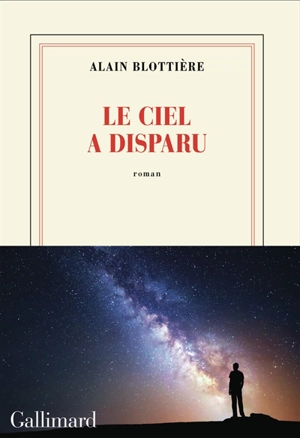 Le ciel a disparu - Alain Blottière