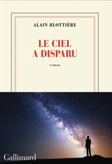 Le ciel a disparu - Alain Blottière