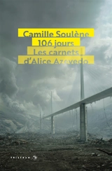 106 jours : les carnets d'Alice Azevedo - Camille Soulène
