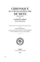 Chronique du curé de Saint-Eucaire de Metz (1231-1445) : et Continuation (1445-1464/1465) - Pierre de Saint-Dizier