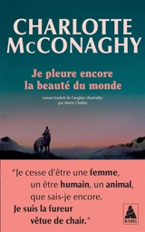 Je pleure encore la beauté du monde - Charlotte McConaghy