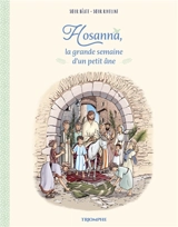 Hosanna, la grande semaine d'un petit âne - Béate