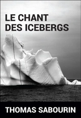 Le chant des Icebergs - Thomas Sabourin