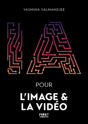L'IA pour l'image et la vidéo - Yasmina Lecomte